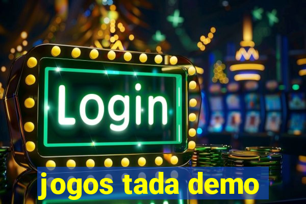 jogos tada demo